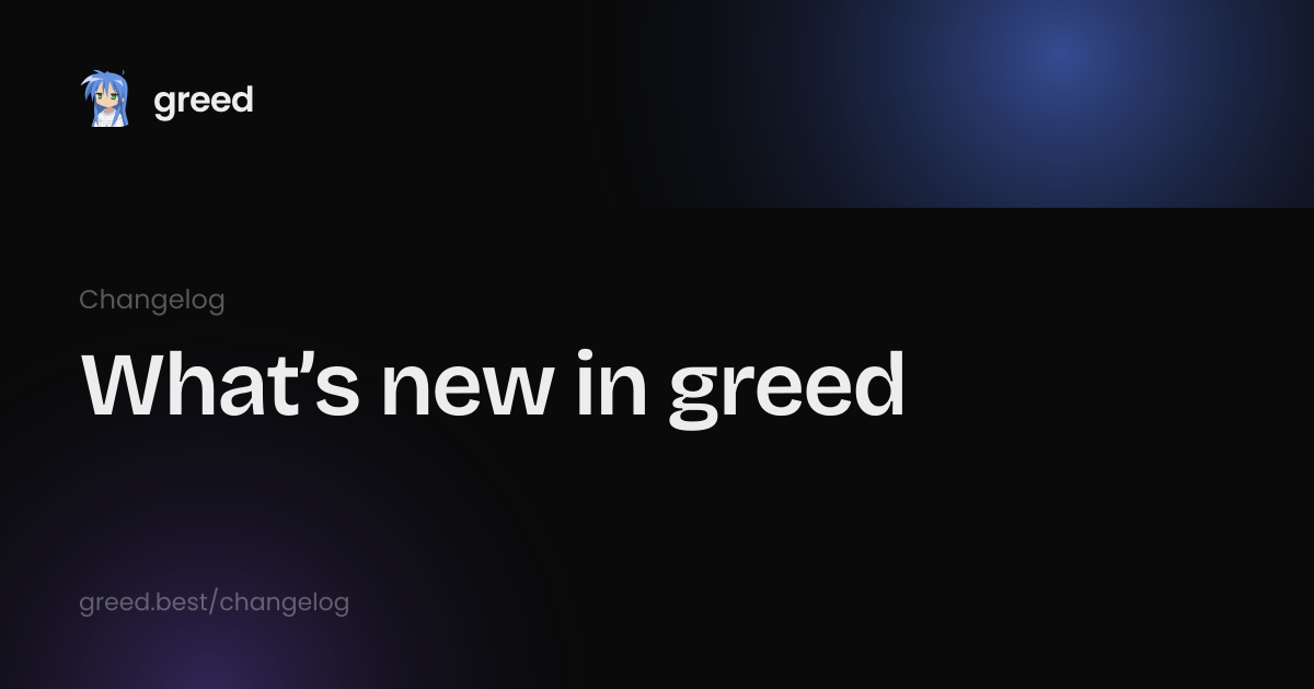 greed — Changelog